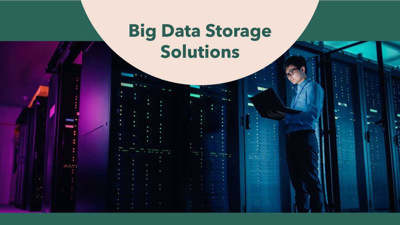 Big Data Storage Solutions