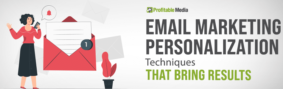 Email marketing personalization techniques