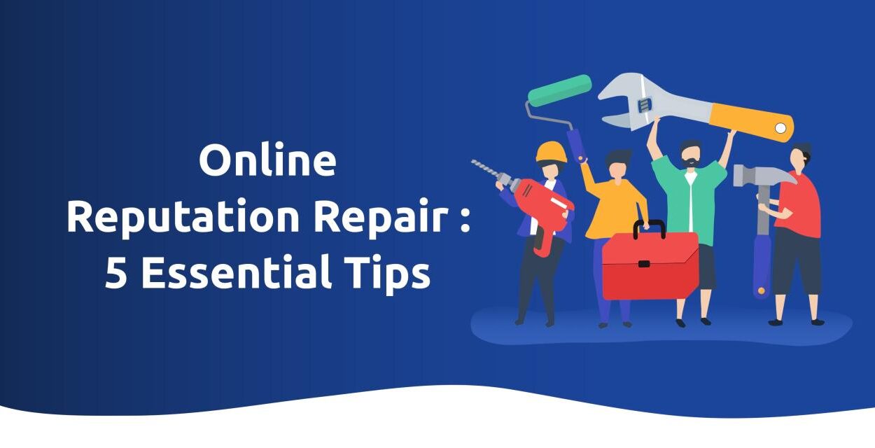 Reputation online essential repair tips